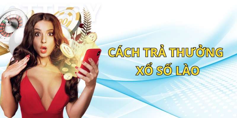 Cách quay số và trả thưởng của xổ số Lào