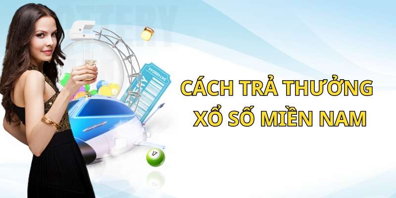 Cách quay số và trả thưởng của xổ số miền Nam