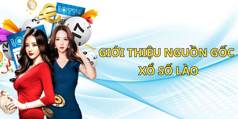 Giới thiệu về nguồn gốc xổ số Lào