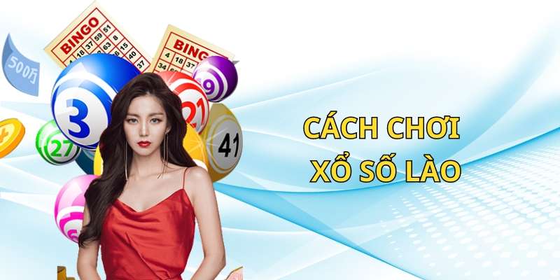 Luật chơi cơ bản của xổ số Lào